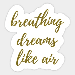 Breathing Dreams Like Air Sticker